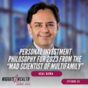 personal investment philosophy for 2023 from the mad scientist of multifamily