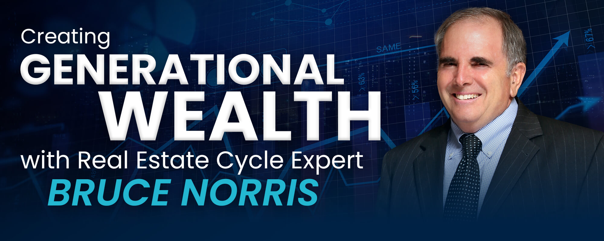 Creating Generational Wealth with Real Estate Cycle Expert Bruce Norris