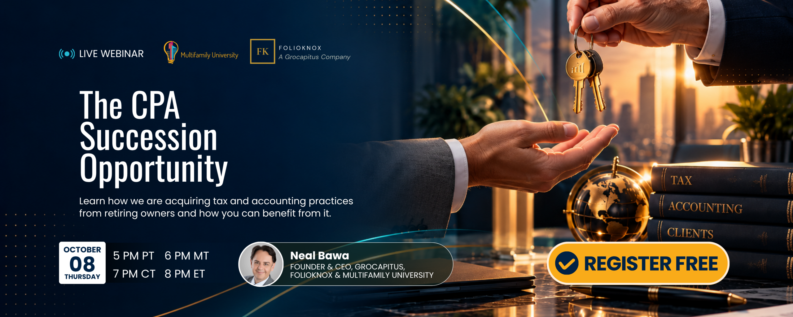 Free educational webinar: The CPA Succession Opportunity. Thursday October 8, 5 PM Pacific. Presented by Neal Bawa, Founder and CEO, Grocapitus and Multifamily University. Register free.