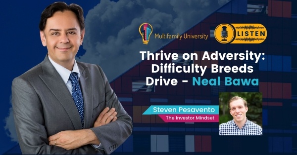 Thrive on Adversity: Difficulty Breeds Drive – Neal Bawa