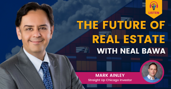 The Future of Real Estate with Neal Bawa