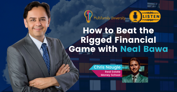 How To Beat The Rigged Financial Game with Neal Bawa - Podcast Banner