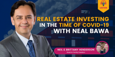 Real Estate Investing in the Time of COVID-19 with Neal Bawa