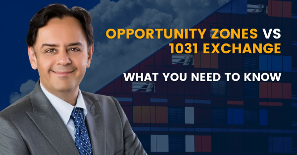 Opportunity Zones vs 1031 Exchange, What You Need To Know