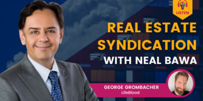 Real Estate Syndication with Neal Bawa