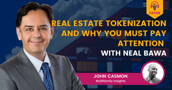 Real Estate Tokenization and Why You MUST Pay Attention with Neal Bawa