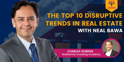 The Top 10 Disruptive Trends in Real Estate with Neal Bawa