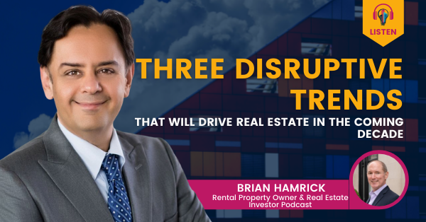 three-disruptive-trends-podcast-banner-600x314px Rental Property Owner & Real Estate Investor Podcast