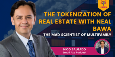 The Tokenization of Real Estate with Neal Bawa, the Mad Scientist of Multifamily